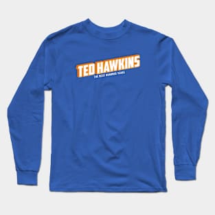 Ted Hawkins Long Sleeve T-Shirt